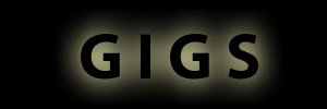 gigs